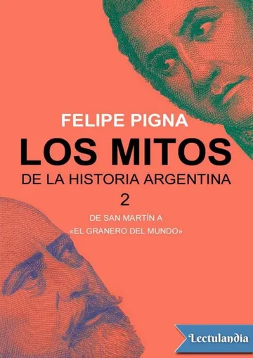 Los mitos de la historia argentina 2 de Felipe Pigna, portada del libro