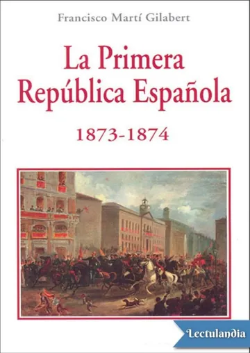 La Primera República Española 1873-1874 de Francisco Martí Gilabert, portada del libro