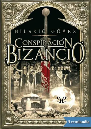 Conspiración en Bizancio de Hilario Gómez Saafigueroa, portada del libro