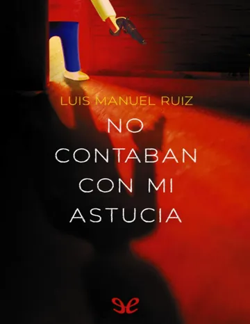 No contaban con mi astucia de Luis Manuel Ruiz, portada del libro