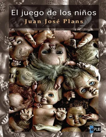 El juego de los niños de Juan Jose Plans, portada del libro