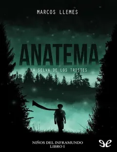 Anatema. La selva de los tristes - Marcos Llemes