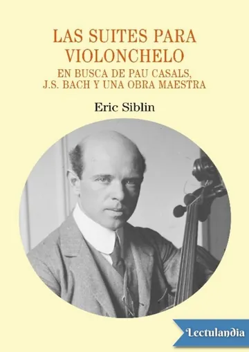 Las suites para violonchelo de Eric Siblin, portada del libro