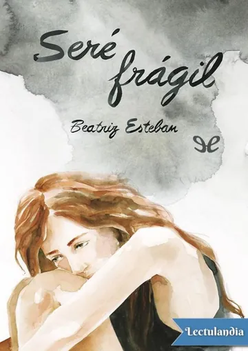 Seré frágil de Beatriz Esteban, portada del libro