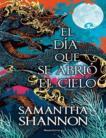 El día que se abrió el cielo de Samantha Shannon, portada del libro