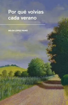 Por qué volvías cada verano de Belén López Peiró, portada del libro