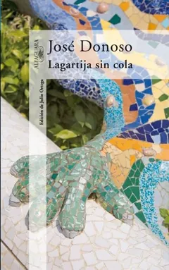 Lagartija sin cola - Jose Donoso