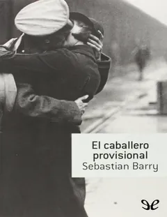 El caballero provisional - Sebastian Barry