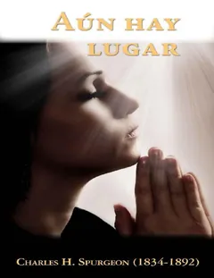 AÚN HAY LUGAR - Charles H. Spurgeon