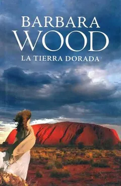 La tierra dorada - Barbara Wood