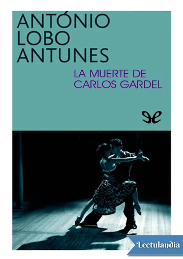 La muerte de Carlos Gardel de António Lobo Antunes, portada del libro