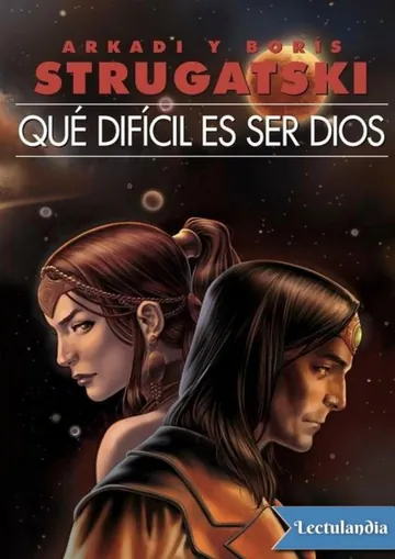 Qué difícil es ser Dios de Arkadi y Boris Strugatski, portada del libro