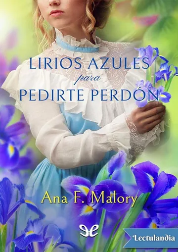 Lirios azules para pedirte perdón de Ana F. Malory, portada del libro