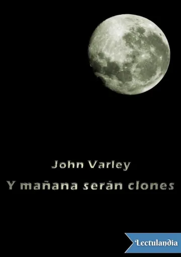 Y mañana serán clones de John Varley, portada del libro