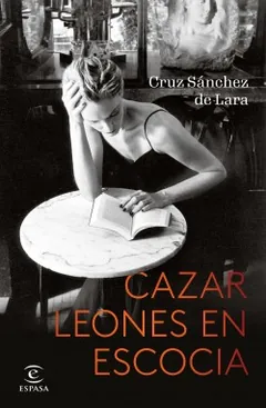Cazar leones en Escocia de Cruz Sánchez de Lara, portada del libro