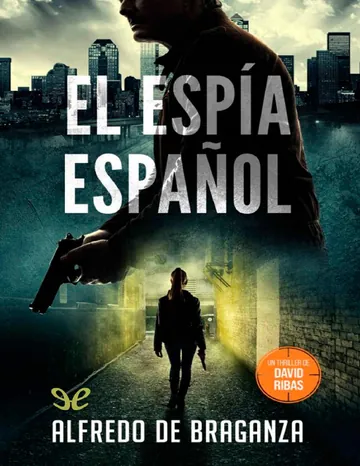 El espía español de Alfredo De Braganza, portada del libro