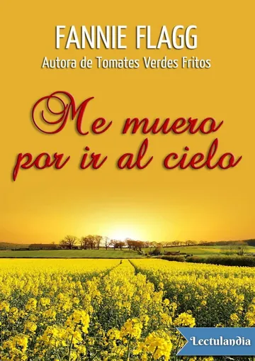 Me muero por ir al cielo de Fannie Flagg, portada del libro