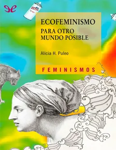Ecofeminismo para otro mundo posible - Alicia H. Puleo