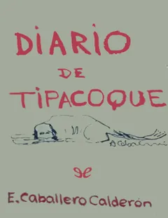 Diario de Tipacoque - Eduardo Caballero Calderón
