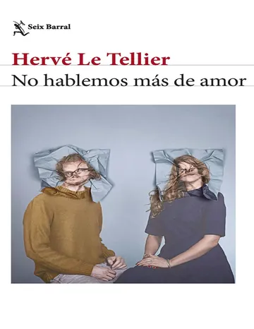 No hablemos mas de amor de Hervé Le Tellier, portada del libro