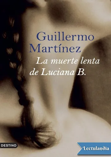 La muerte lenta de Luciana B. de Guillermo Martínez, portada del libro