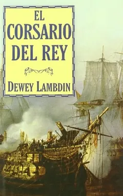 El corsario del rey de Dewey Lambdin, portada del libro
