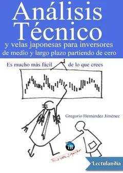 Análisis técnico y velas japonesas para inversores de medio y largo plazo partiendo de cero - Gregorio Hernández Jiménez