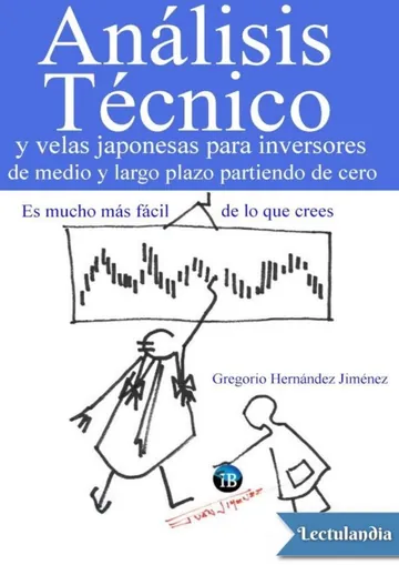Análisis técnico y velas japonesas para inversores de medio y largo plazo partiendo de cero de Gregorio Hernández Jiménez, portada del libro
