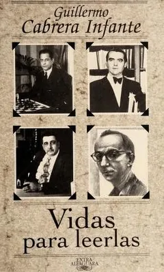 Vidas para leerlas de Guillermo Cabrera Infante, portada del libro