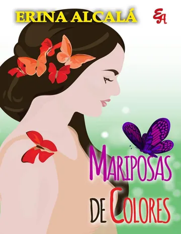 MARIPOSAS DE COLORES de Erina Alcala, portada del libro