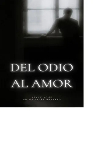 del odio al amor: la historia de dos jóvenes que primero se odiaban y terminaron queriéndose de Laura Navarro, portada del libro