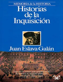 Historias de la Inquisicion - Juan Eslava Galan