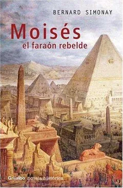 Moisés, el faraón rebelde de Bernard Simonay, portada del libro