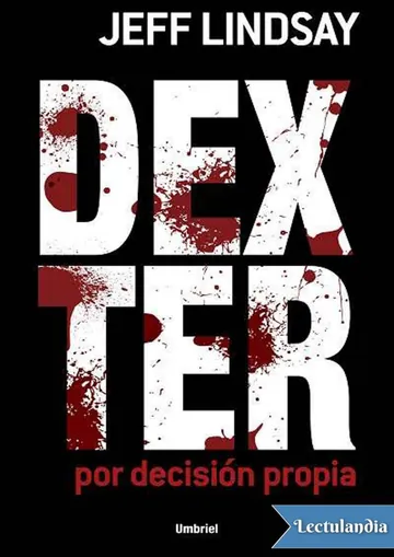 Dexter: Por decisión propia de Jeff Lindsay, portada del libro