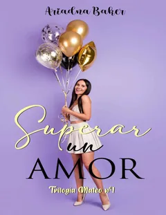 Superar un amor - Ariadna Baker