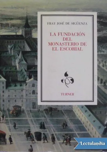 La fundación del Monasterio de El Escorial de Fray José de Sigüenza, portada del libro