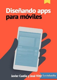 Diseñando apps para móviles - Javier Cuello