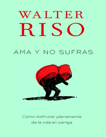 Ama y no sufras de Walter Riso, portada del libro