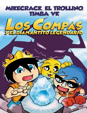 Compas 1. Los Compas y el diamantito legendario (nueva presentación) de Mikecrack El Trollino y Timba Vk, portada del libro