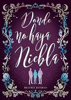 Donde no haya niebla de Beatriz Esteban, portada del libro