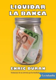 Liquidar la banca - Enric Duran