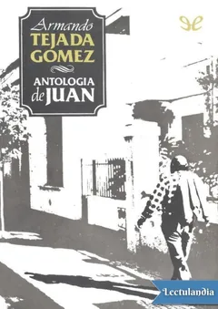 Antología de Juan - Armando Tejada Gómez