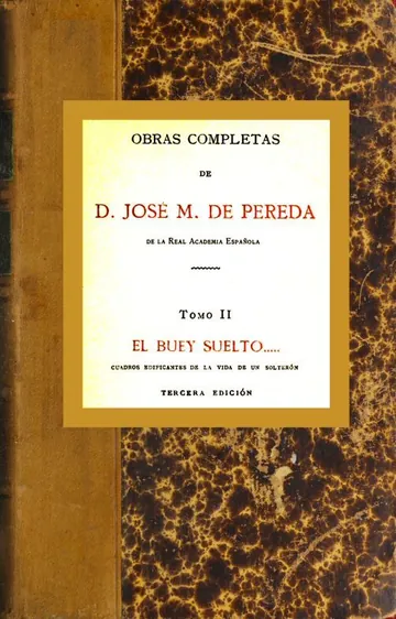 El buey suelto... Cuadros edificantes de la vida de un solterón de José María de Pereda, portada del libro