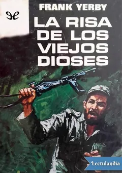 La risa de los viejos dioses - Frank Yerby