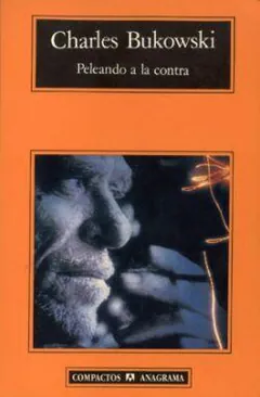 Peleando a la contra de Charles Bukowski, portada del libro