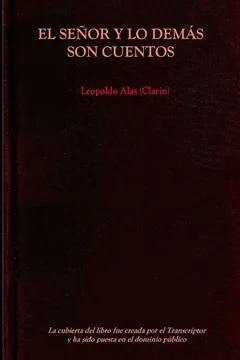 El Señor y los demás son Cuentos - Leopoldo Alas