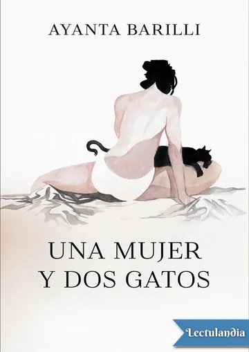 Una mujer y dos gatos de Ayanta Barilli, portada del libro