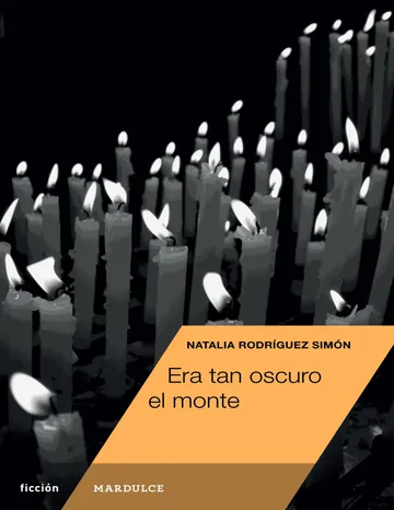 Era tan oscuro el monte de Natalia Rodríguez Simón, portada del libro