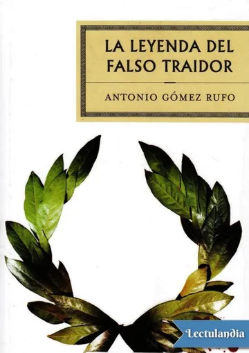 La leyenda del falso traidor de Antonio Gómez Rufo, portada del libro
