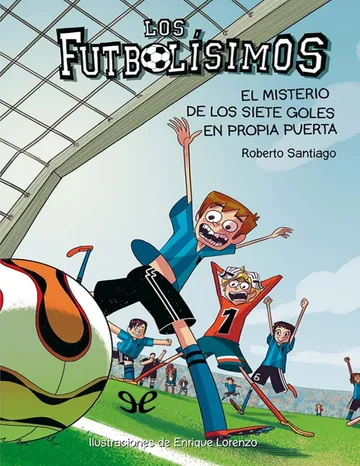 El misterio de los siete goles en propia puerta de Roberto Santiago, portada del libro